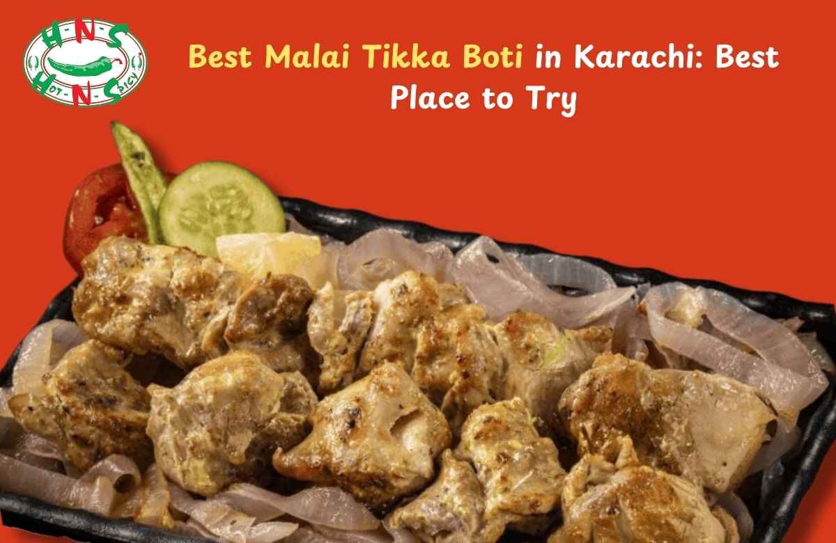 Discovering the Best Malai Tikka Boti in Karachi